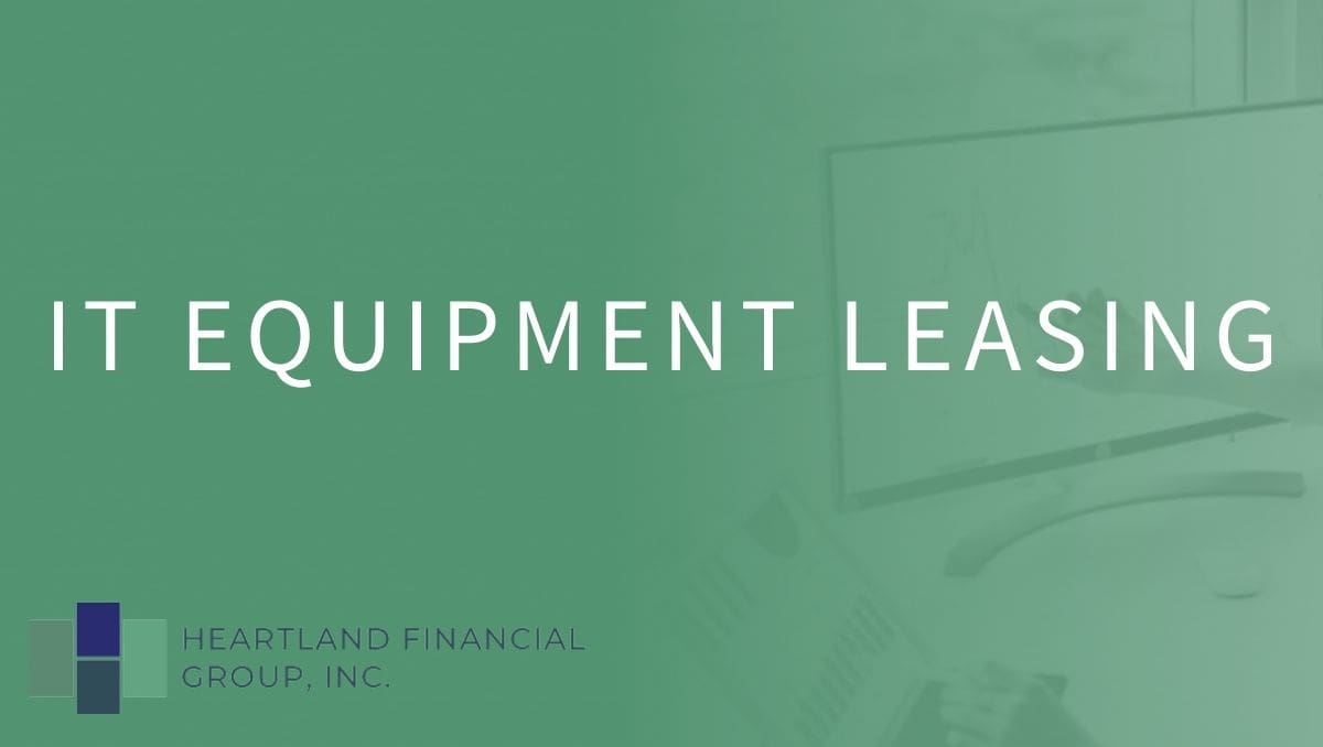 IT Equipment Leasing and Financing Heartland Financial Group